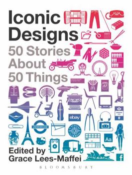 Hardcover Iconic Designs: 50 Stories about 50 Things Book