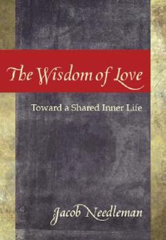 Paperback The Wisdom of Love: Toward a Shared Inner Life Book