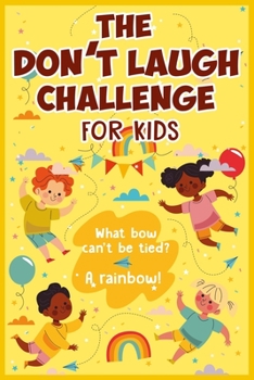 Paperback The Don't Laugh Challenge for kids: The LOL Interactive Joke Book Contest Game for Boys and Girls Age 6 - 12, SBD 047: yellow cover Book