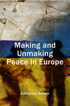 Hardcover Making and Unmaking Peace in Europe Book