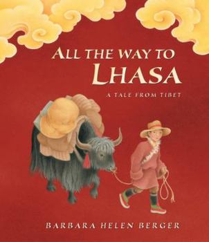 Hardcover All the Way to Lhasa: A Tale from Tibet Book