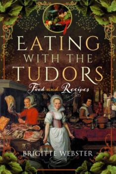 Hardcover Eating with the Tudors: Food and Recipes Book