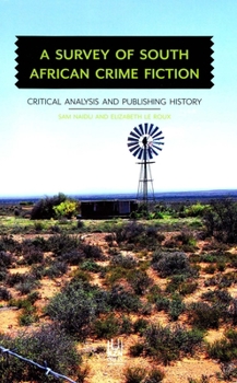 Paperback A Survey of South African Crime Fiction: Critical Analysis and Publishing History Book