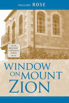 Hardcover Window on Mount Zion (Messianic Luminary Series) Book