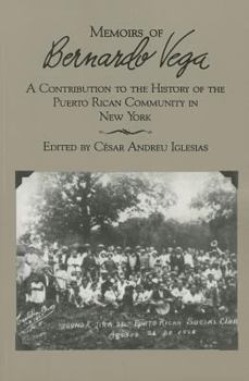 Paperback Memoirs of Bernardo Vega: A Contribution to the History of the Puerto Rican Community in New York Book