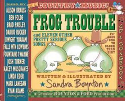 Hardcover Frog Trouble: . . . and Eleven Other Pretty Serious Songs Book