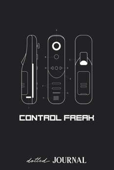 Dotted Journal: Control Freak Gamer Nerd Gaming Design • Dotted Grid Notebook Journal & Notebook 120 pages| Blank Bullet Sketching & Writing Book (6"x9") | Great small gift for friends