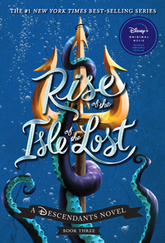 Rise of the Isle of the Lost - Book #3 of the Descendants