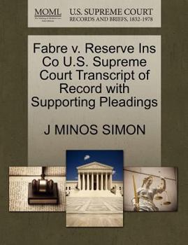 Paperback Fabre V. Reserve Ins Co U.S. Supreme Court Transcript of Record with Supporting Pleadings Book