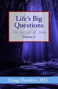 Paperback Life's Big Questions: The Gospel of John (Volume 1) Book