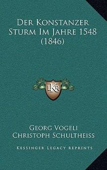 Paperback Der Konstanzer Sturm Im Jahre 1548 (1846) [German] Book