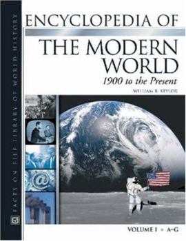 Encyclopedia Of The Modern World: 1900 To The Present - Book  of the Facts On File Library Of World History