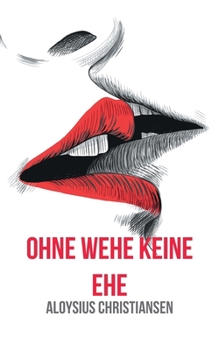 Paperback Ohne Wehe keine Ehe [German] Book