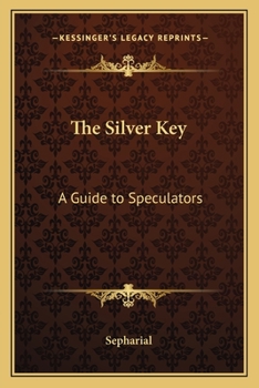 Paperback The Silver Key: A Guide to Speculators Book