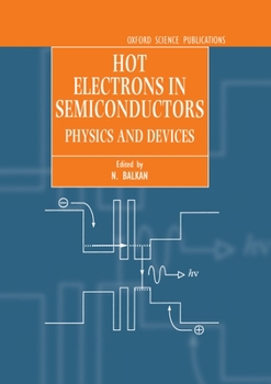 Hardcover Hot Electrons in Semiconductors: Physics and Devices Book