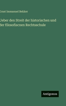 Hardcover Ueber den Streit der historischen und der filosofiscnen Rechtsschule [German] Book