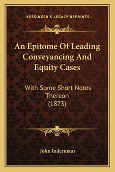 Paperback An Epitome Of Leading Conveyancing And Equity Cases: With Some Short Notes Thereon (1873) Book