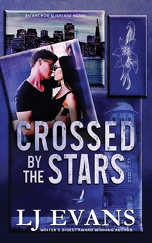 Crossed by the Stars: A Second-chance, Slow-burn Romance (The Anchor Suspense Novels) - Book #2 of the Anchor Suspense