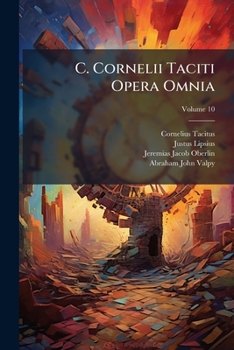 Paperback C. Cornelii Taciti Opera Omnia; Volume 10 Book