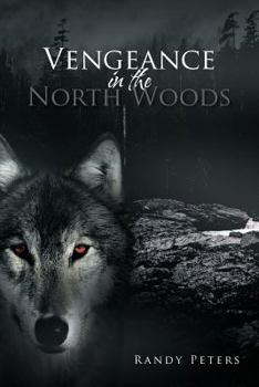 Paperback Vengeance in the North Woods Book