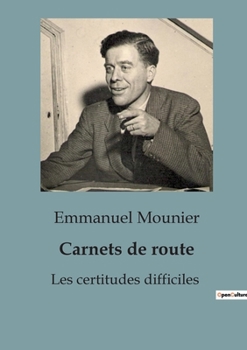 Paperback Carnets de route: Les certitudes difficiles [French] Book