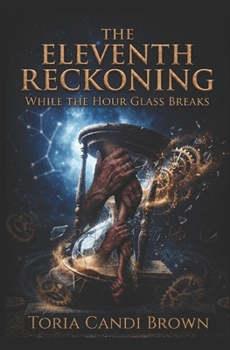 Paperback The Eleventh Reckoning: While The Hourglass Breaks Book