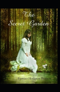 Paperback The Secret Garden by Frances Hodgson Burnett: Illustrated Edition Book