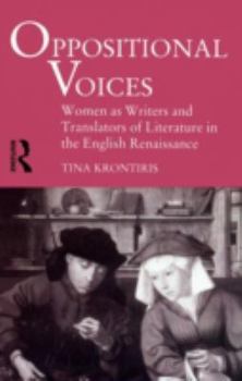 Paperback Oppositional Voices: Women as Writers and Translators in the English Renaissance Book