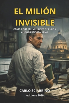 Paperback El Miliardo Invisible: Cómo robé mil millones de euros al gobierno italiano [Spanish] Book
