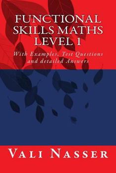 Paperback Functional Skills Maths Level 1: With Examples, Test Questions and detailed Answers Book