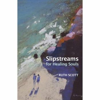 Paperback Slipstreams for Healing Souls Book