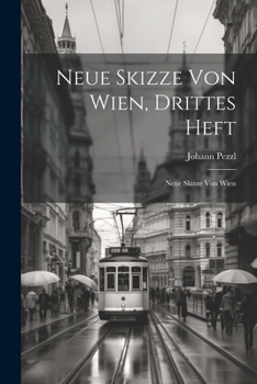 Paperback Neue Skizze von Wien, drittes Heft: Neue Skizze Von Wien [German] Book