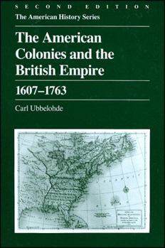 Paperback The American Colonies and the British Empire: 1607 - 1763 Book