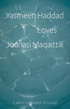 Paperback Yasmeen Haddad Loves Joanasi Maqaittik Book