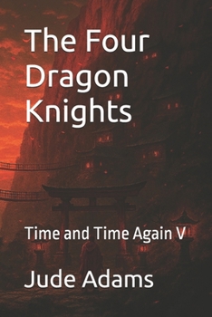 Paperback The Four Dragon Knights: Time and Time Again V Book