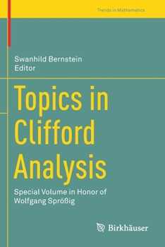 Paperback Topics in Clifford Analysis: Special Volume in Honor of Wolfgang Sprößig Book