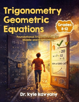 Paperback Trigonometry Geometric Equations for Grades 8-12: Foundational Trigonometry for Middle and High School Book