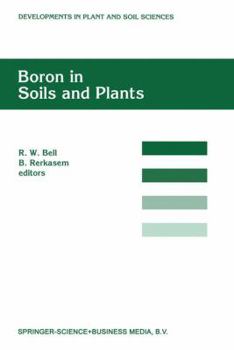 Paperback Boron in Soils and Plants: Proceedings of the International Symposium on Boron in Soils and Plants Held at Chiang Mai, Thailand, 7-11 September, Book