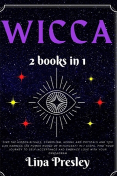 Paperback Wicca: Find the hidden rituals, symbolism, herbal and crystals and you can harness the power world of witchcraft in 7 steps. Book