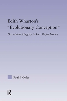 Paperback Edith Wharton's Evolutionary Conception: Darwinian Allegory in the Major Novels Book