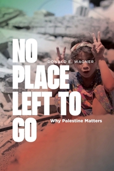 Paperback No Place Left to Go: Why Palestine Matters Book