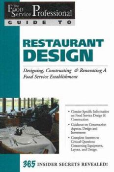 Paperback Restaurant Design: Designing, Constructing & Renovating a Food Service Establishment: 365 Secrets Revealed Book