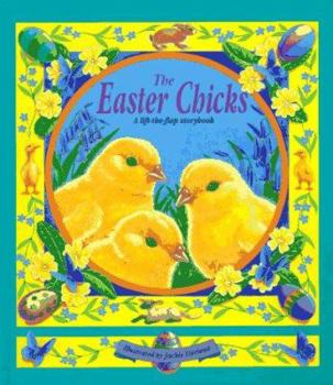 Hardcover The Easter Chicks: A Lift-The-Flap Storybook Book