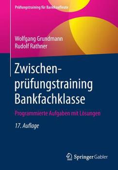 Paperback Zwischenprüfungstraining Bankfachklasse: Programmierte Aufgaben Mit Lösungen [German] Book