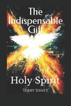 Paperback Holy Spirit The Indispensable Gift: The Believers Power Book