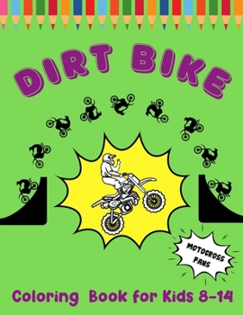 Paperback Dirt Bike Coloring Book for kids 8-14: Extreme Motocross Action & Tricks Motorcycle Colouring Books Great Gift Book