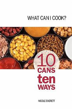 Paperback What Can I Cook?: 10 Cans Ten Ways Book