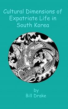 Paperback Cultural Dimensions of Expatriate Life in South Korea Book