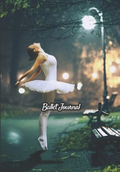 Ballet journal: Dance notebook for girls Ballet notebook Ballet books for teens, girls and dancers 101 pages lined 7x10 inches paperback photo of a dancer in a park