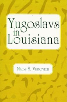 Paperback Yugoslavs in Louisiana Book